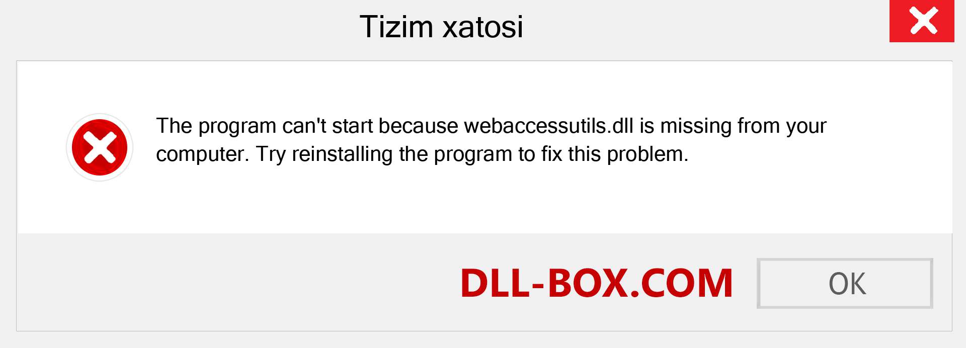 webaccessutils.dll fayli yo'qolganmi?. Windows 7, 8, 10 uchun yuklab olish - Windowsda webaccessutils dll etishmayotgan xatoni tuzating, rasmlar, rasmlar